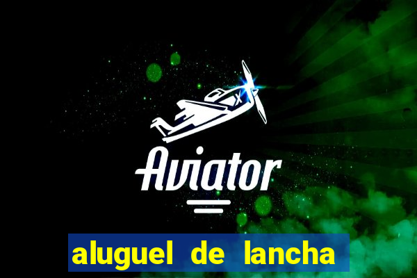 aluguel de lancha porto alegre